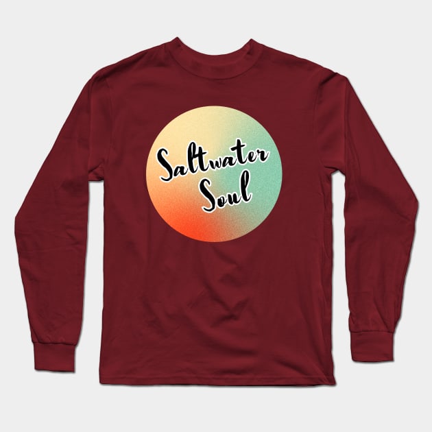 Saltwater Soul Long Sleeve T-Shirt by WonBerland